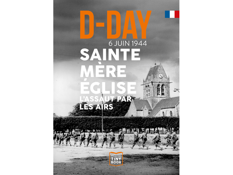 D-DAY 6 juin 1944 - Sainte-Mère-Eglise, l'assaut par les airs